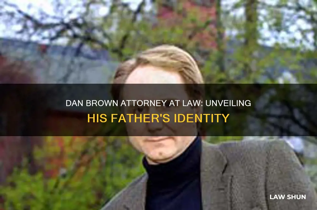what is dan brown attorney at law father