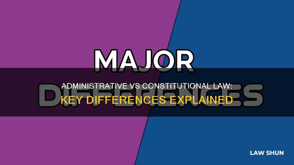 what is difference between administrative law and constitutional law