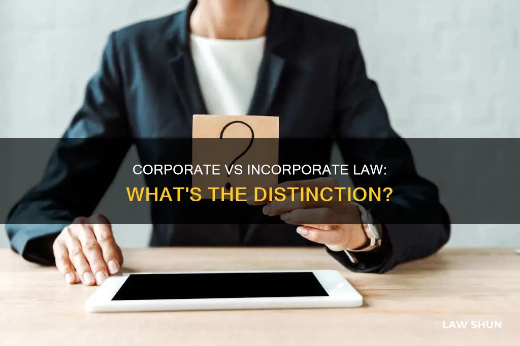 what is difference between corporate and incorporate law
