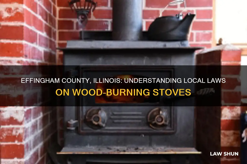 what is effinham county illinios law on wood burning stoves