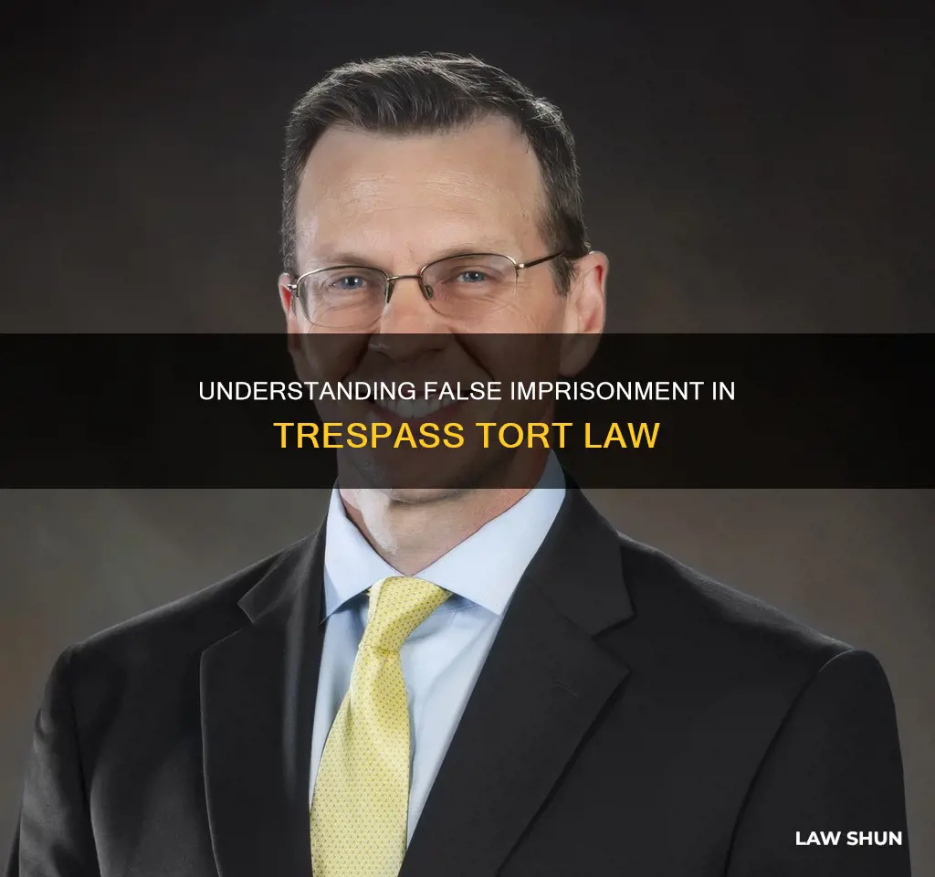 what is false imprisonment in tort law trespass cases