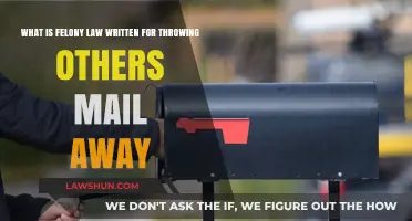 Understanding Felony Law: Consequences of Discarding Others' Mail Explained