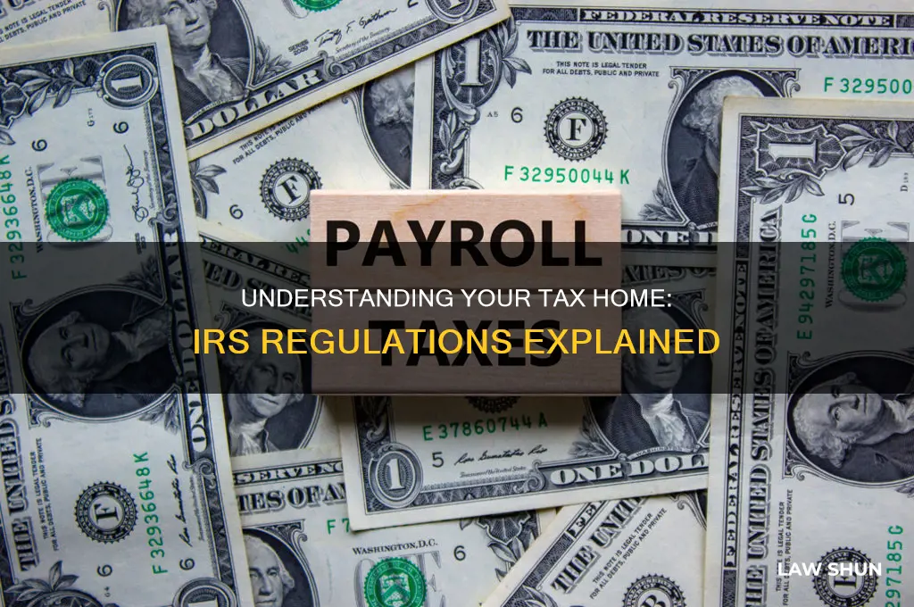 what is irs law or regulation on tax home