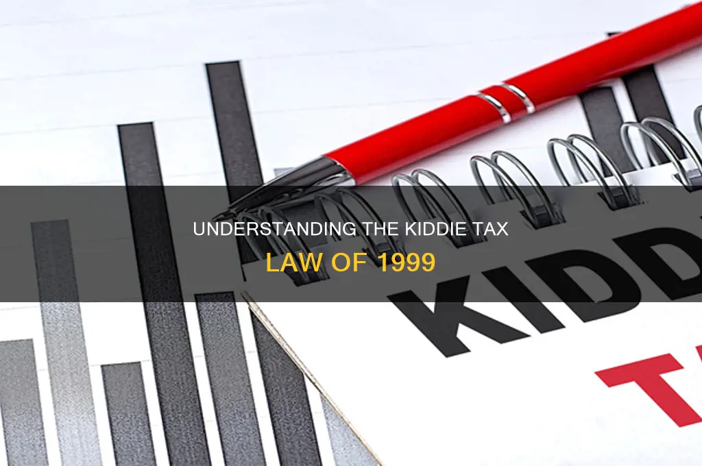what is kiddie tax law for 1999