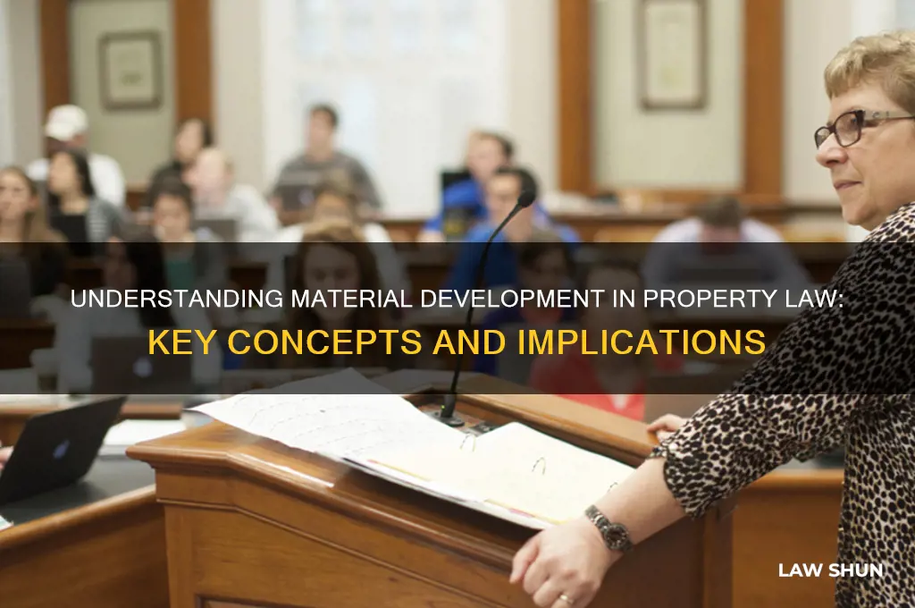 what is material development in property law