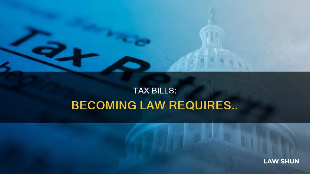 what is needed for a tax bill to become law