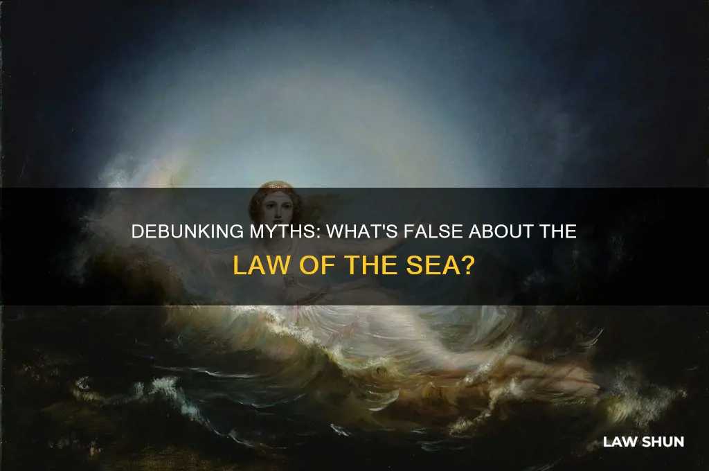 what is not true about the law of the sea