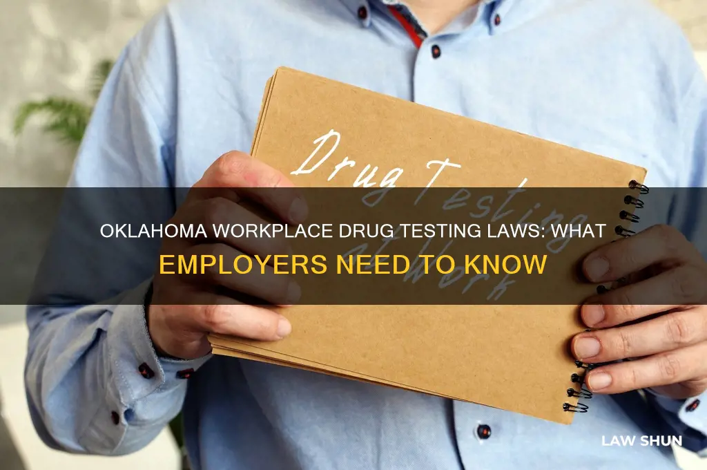what is oklahomas laws on drug testing in the workplace