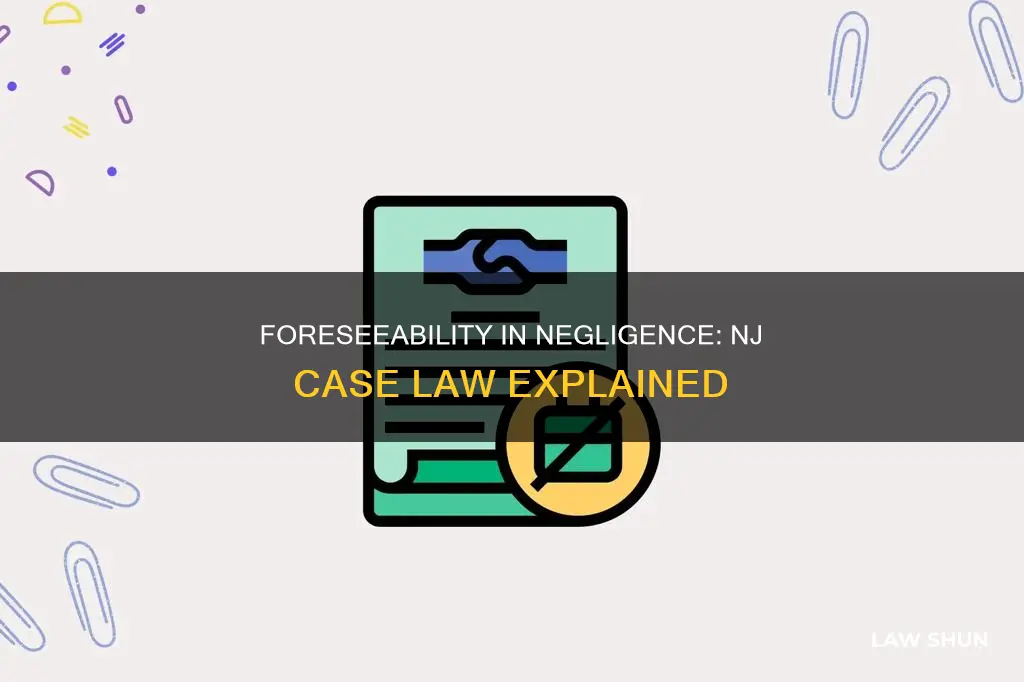 what is reasonable foreseeability in negligence nj case law