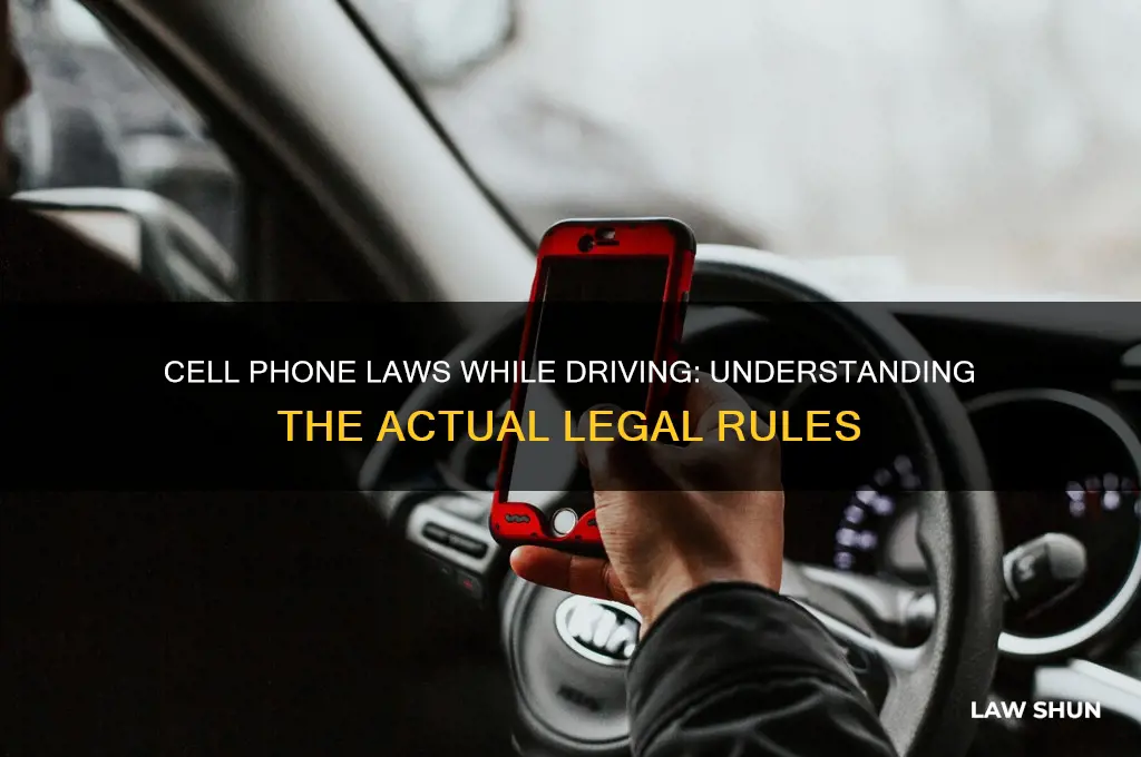 what is the actual law of cell phones while driving