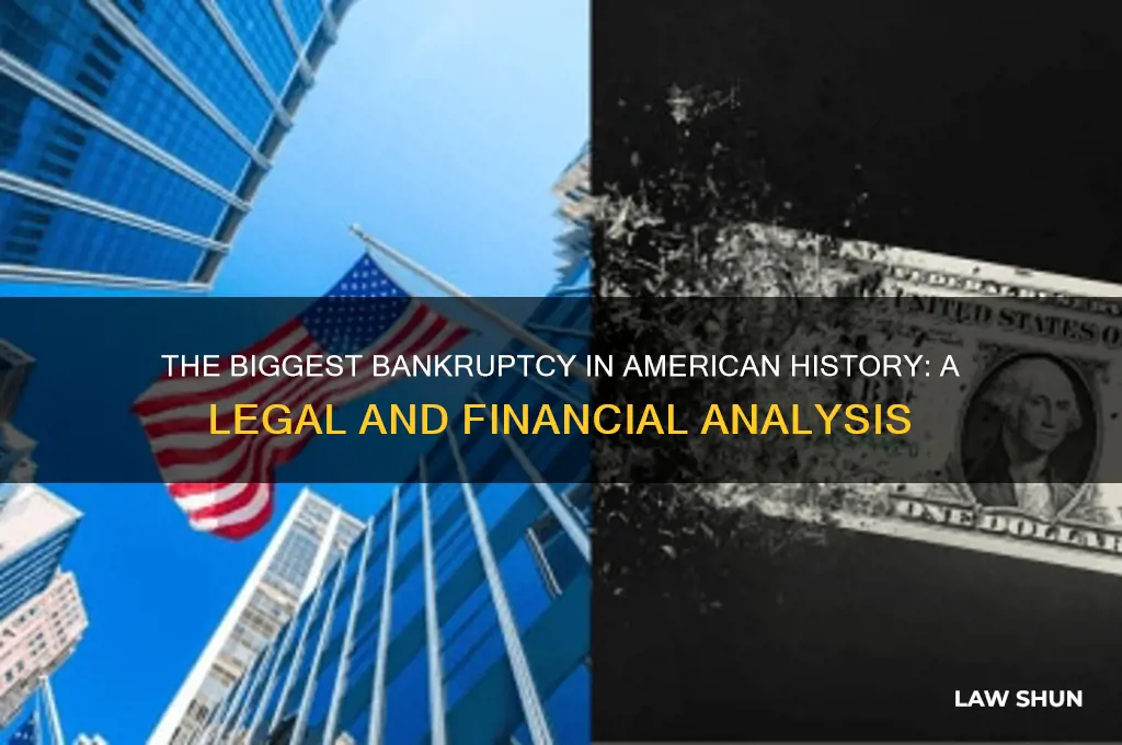 what is the biggest bankruptcy to occur under american law