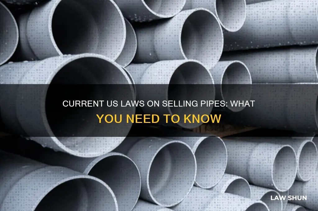 what is the current law in usa for sellign pipes