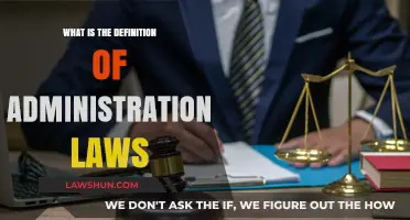 Understanding Administration Laws: Definition, Scope, and Legal Framework