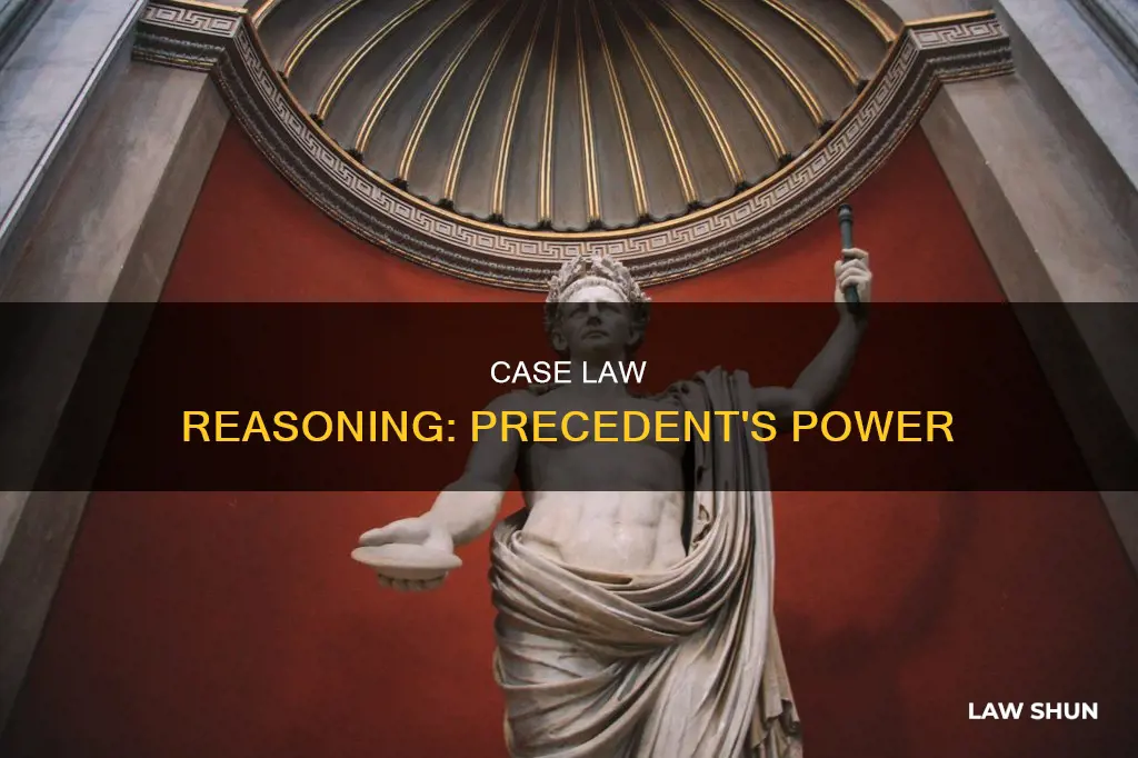 what is the difference between case law reasoning and precedent