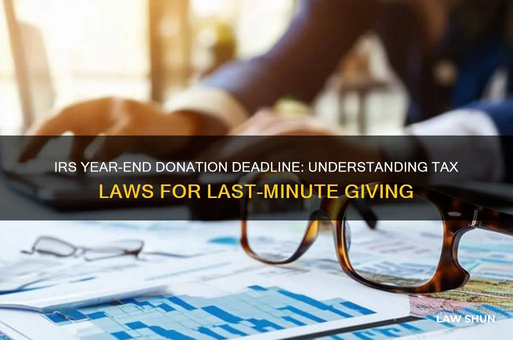 what is the irs law for year end donation deadline