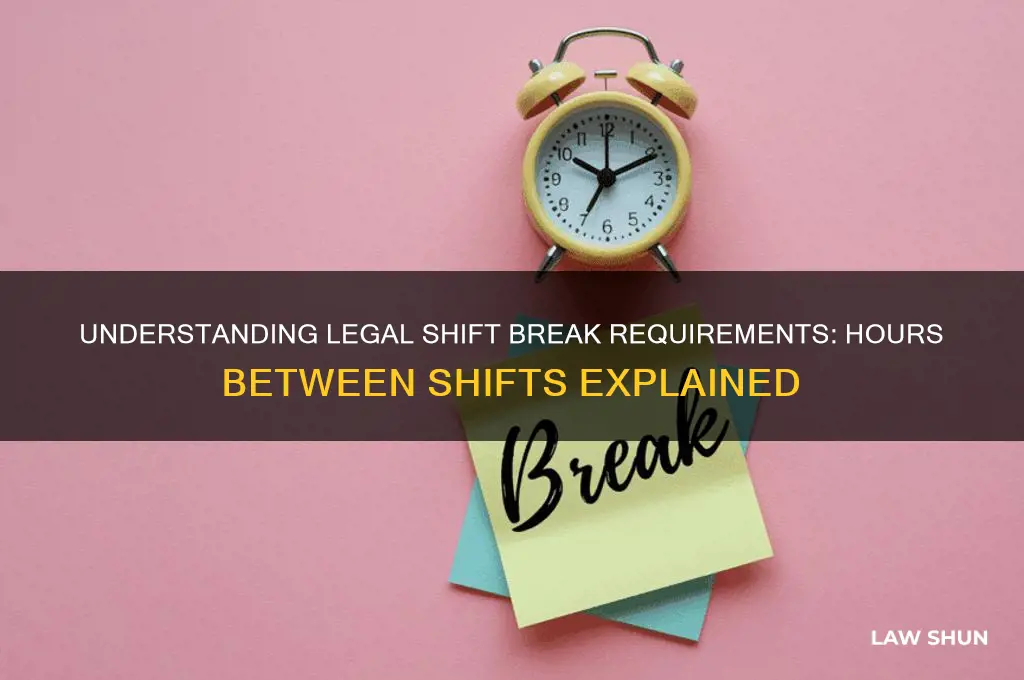 what is the law about how many hours between shifts