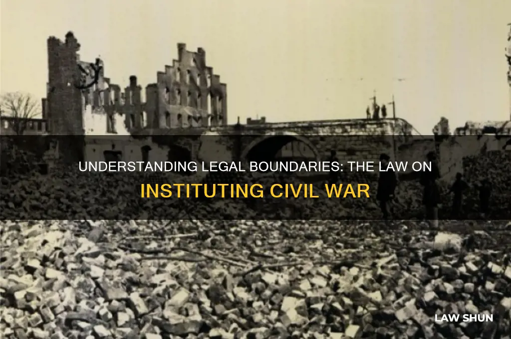 what is the law about instituting civil war