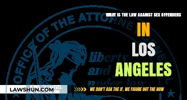 Los Angeles Sex Offender Laws: Understanding Legal Restrictions and Penalties