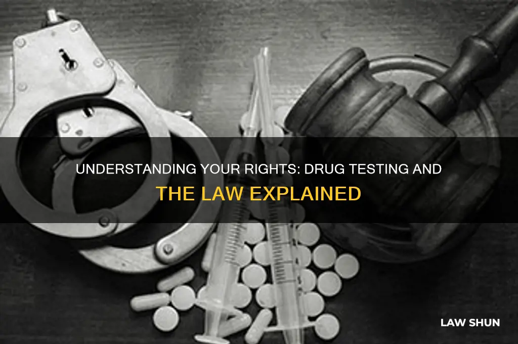 what is the law and your dr drug testing me