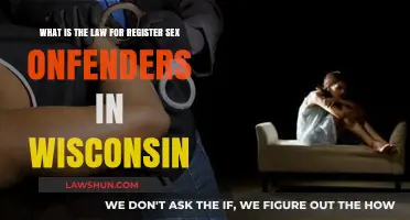 Wisconsin's Sex Offender Registry Laws: Understanding Registration Requirements and Compliance