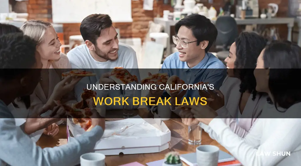 what is the law in california for breaks at work