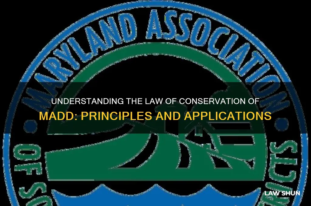 what is the law of conservation of madd