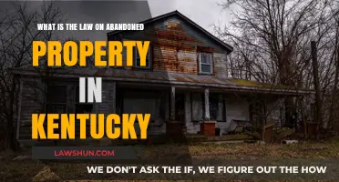 Kentucky's Abandoned Property Laws: Understanding Your Rights and Responsibilities