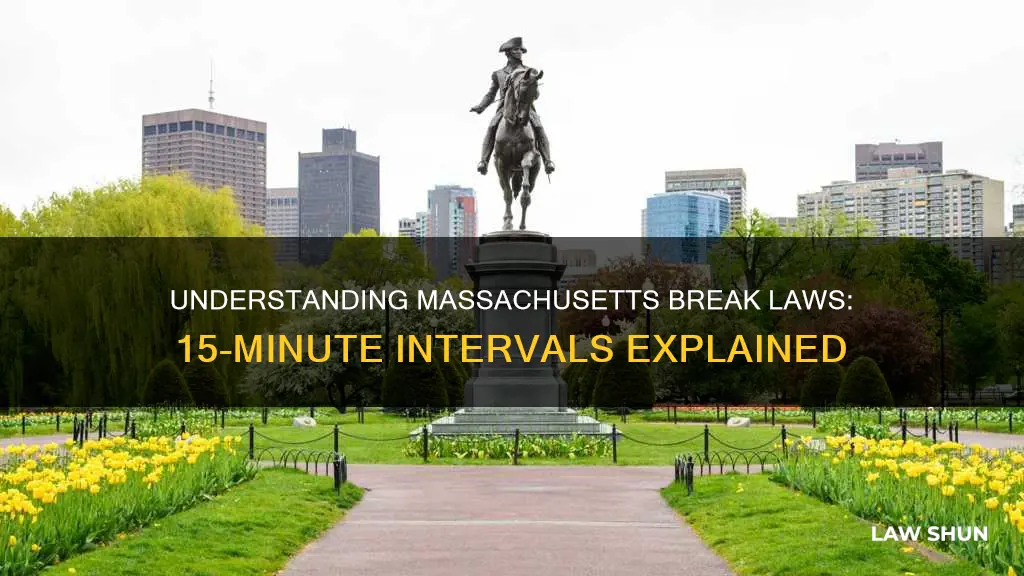 what is the law on fifteen minute breaks in massachusetts