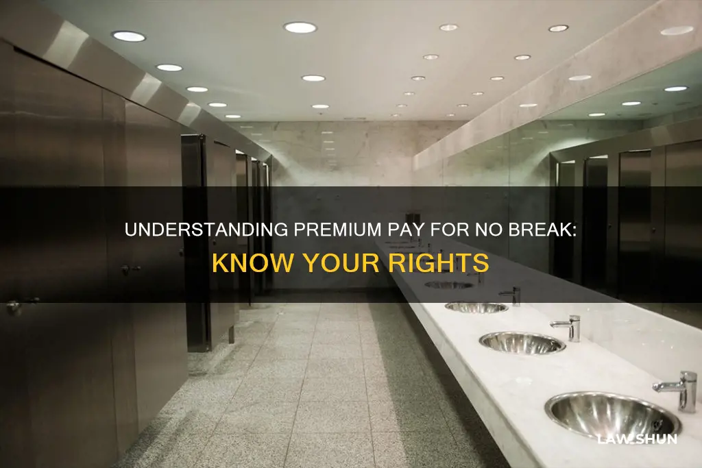 what is the law on premium pay for no break