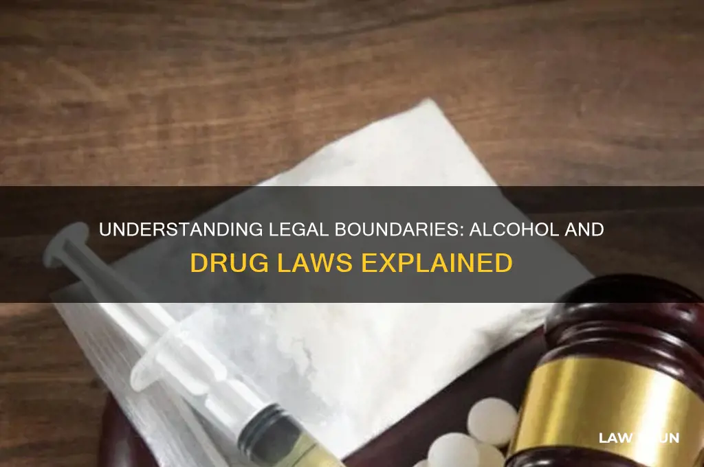what is the law regarding alcohol and drugs