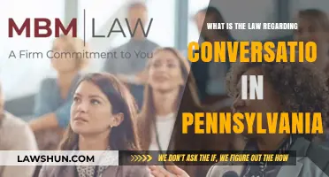 Pennsylvania's Conversation Laws: Understanding Privacy and Legal Boundaries