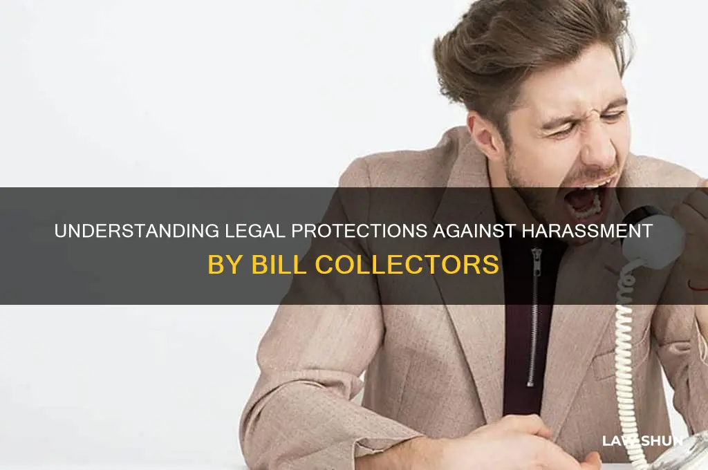 what is the law regarding harassment by bill collectors