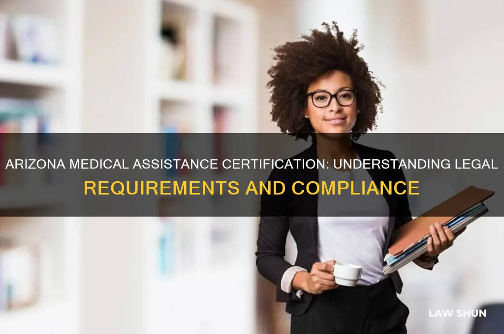 what is the law regarding medical assistance in arizona certification