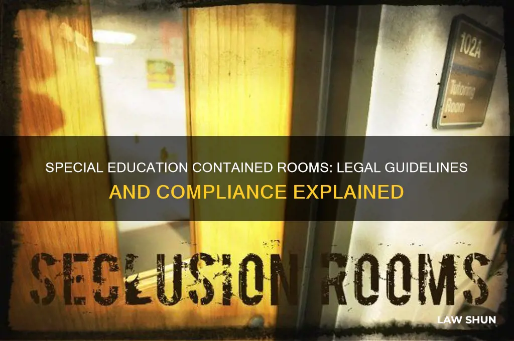 what is the law regarding special education contained rooms