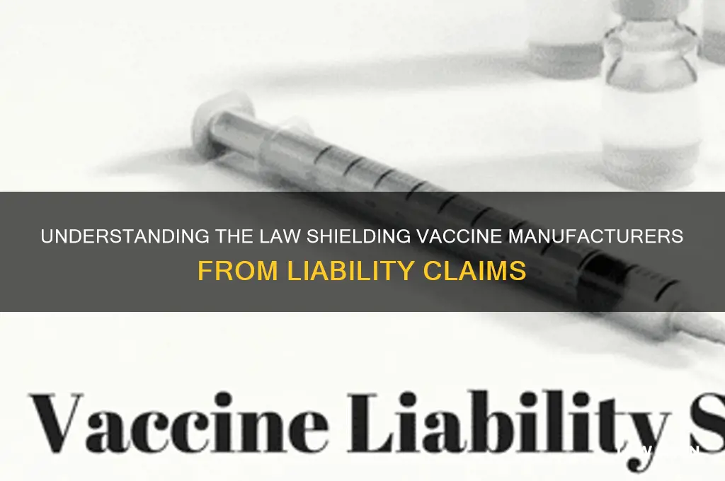 what is the law that prevents liability for vaccine damages