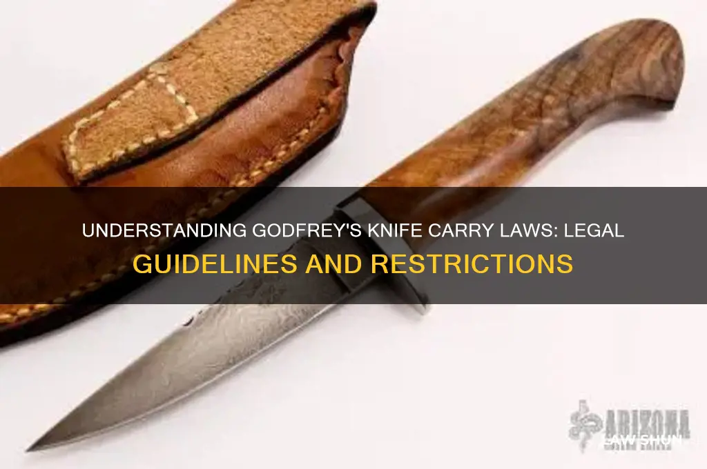 what is the law to carry a knife in godfrey