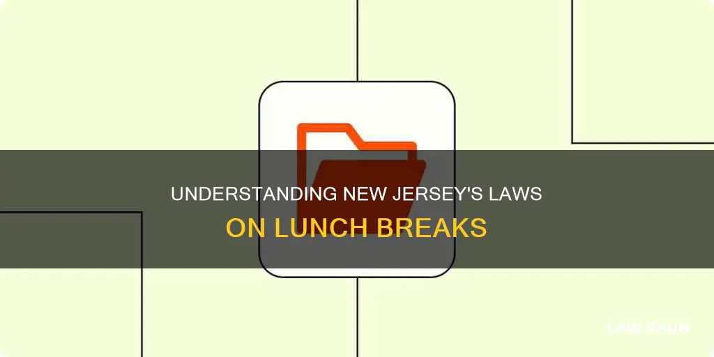 what is the nj law for taking a lunch breaks