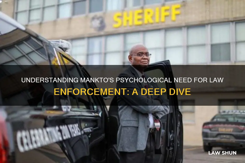 what is the psychological need for law enforcenent mankto