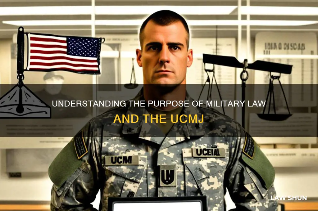 what is the purpose of military law or the ucmj