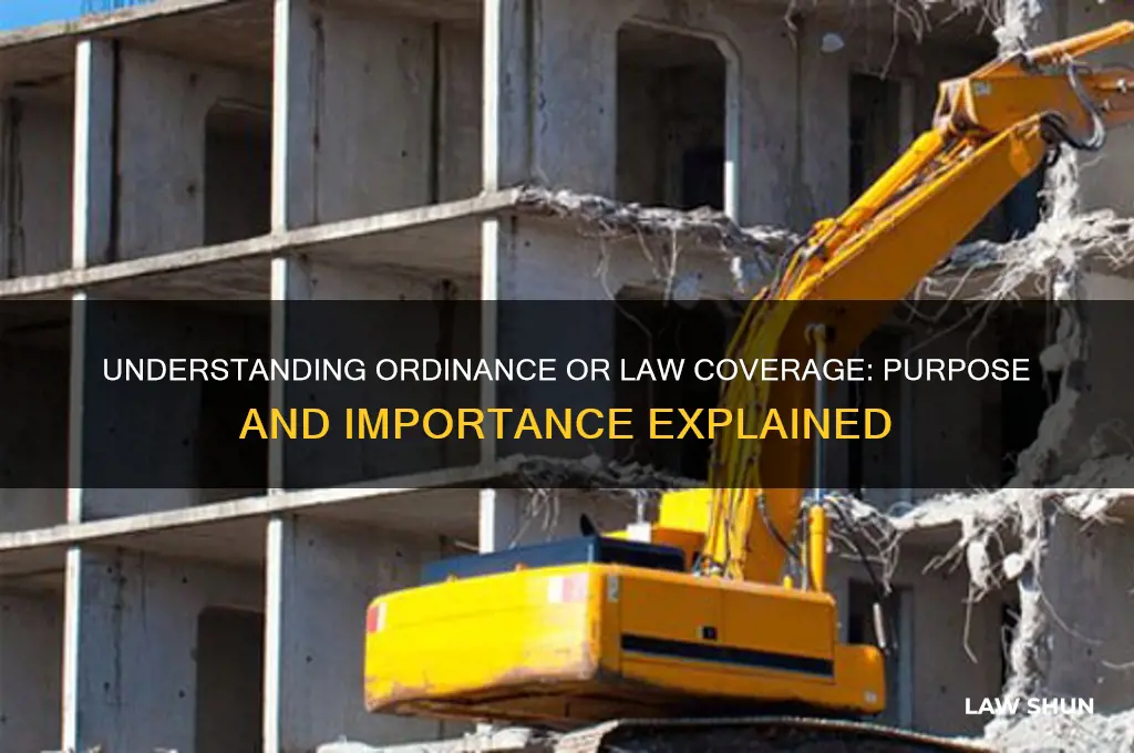 what is the purpose of the ordinance or law coverage