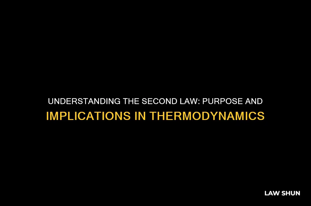 what is the purpose of the second law of thermodynamics