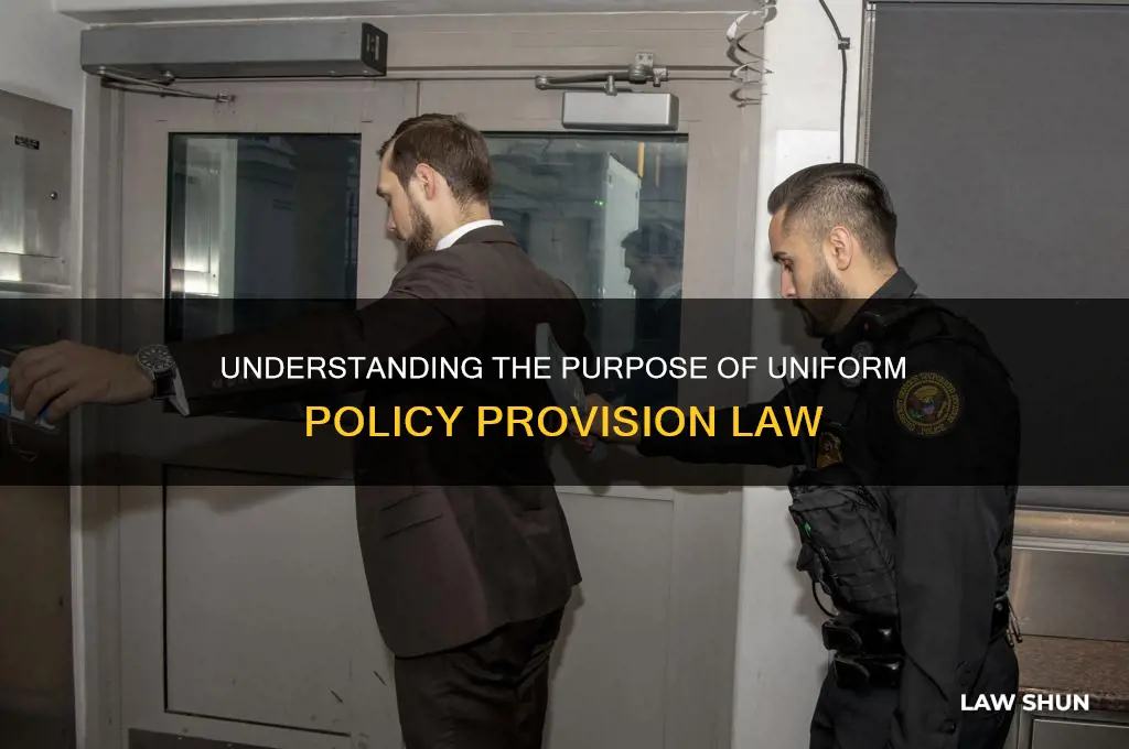 what is the purpose of the uniform policy provision law