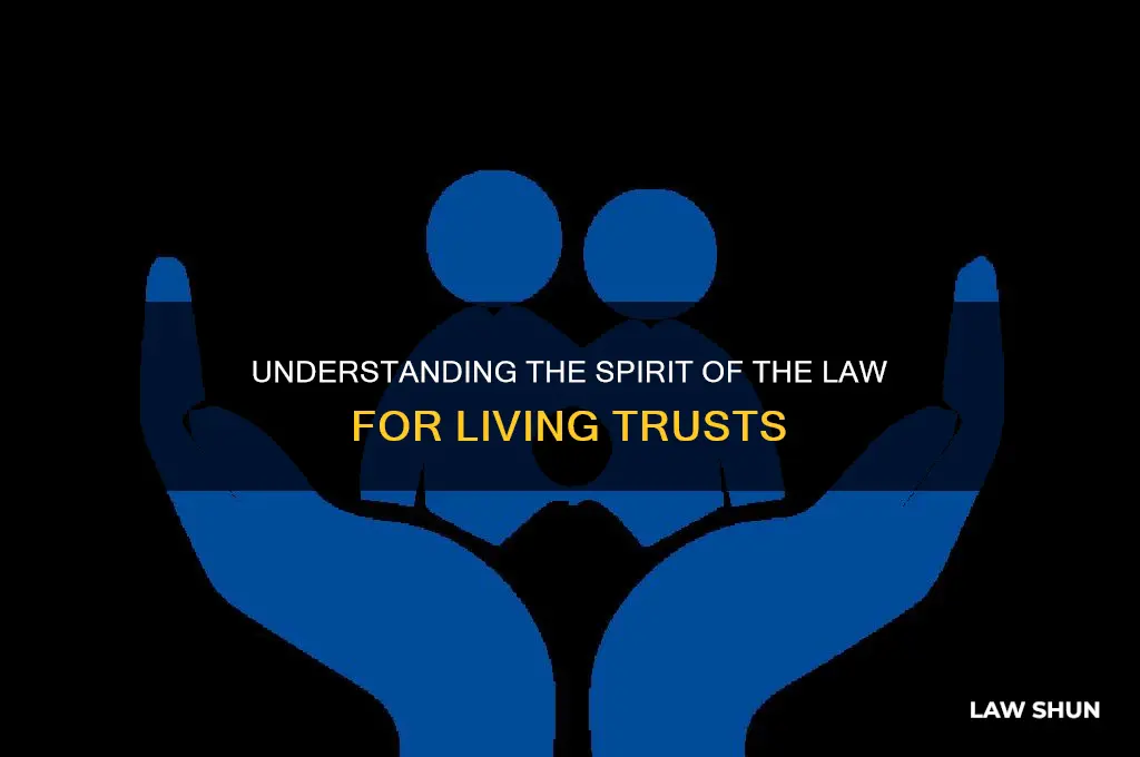 what is the spirit of the law for living trusts