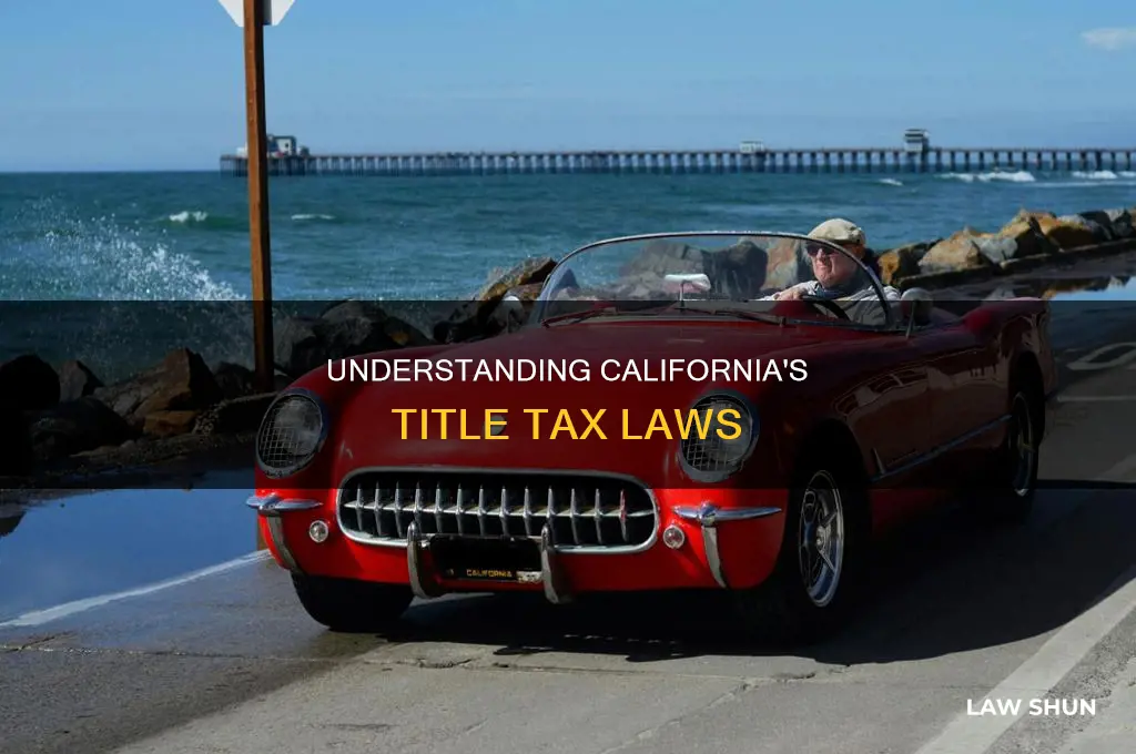 what is the tax laws on titles in ca