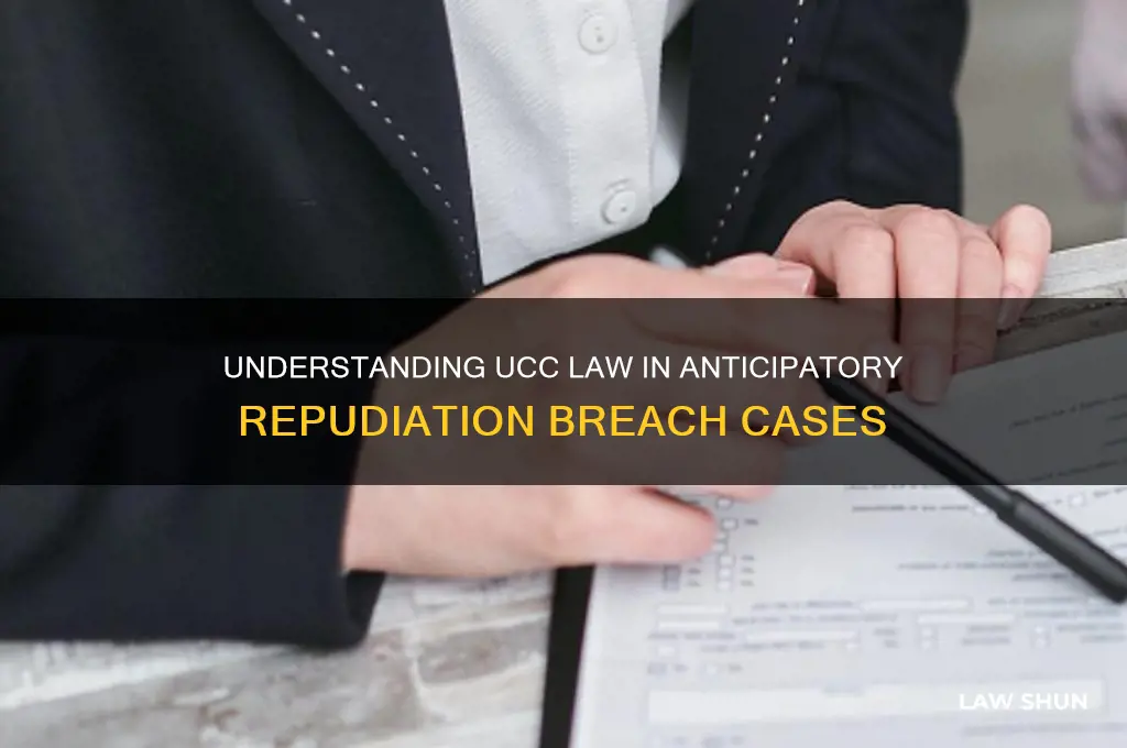 what is the ucc law when the anticipatory repudiation occurs
