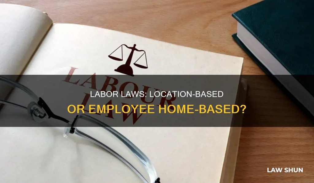 what labor laws apply location or where the employee home