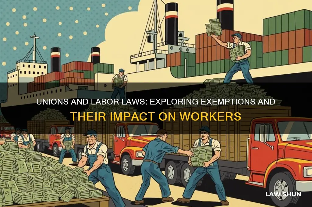 what labor laws are exempt from unions
