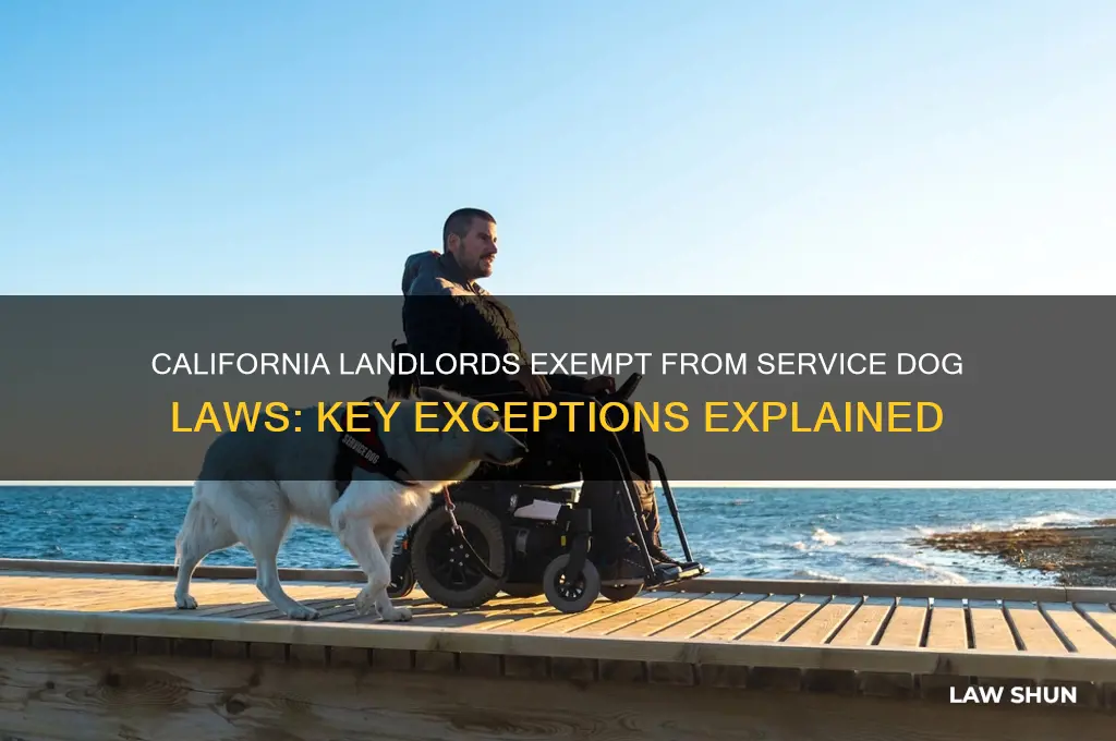 what landlords are exempt from service dog laws in calif