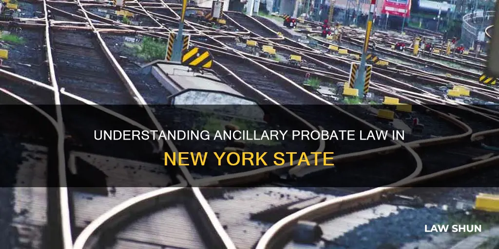 what law applies to anciallry probate in ny