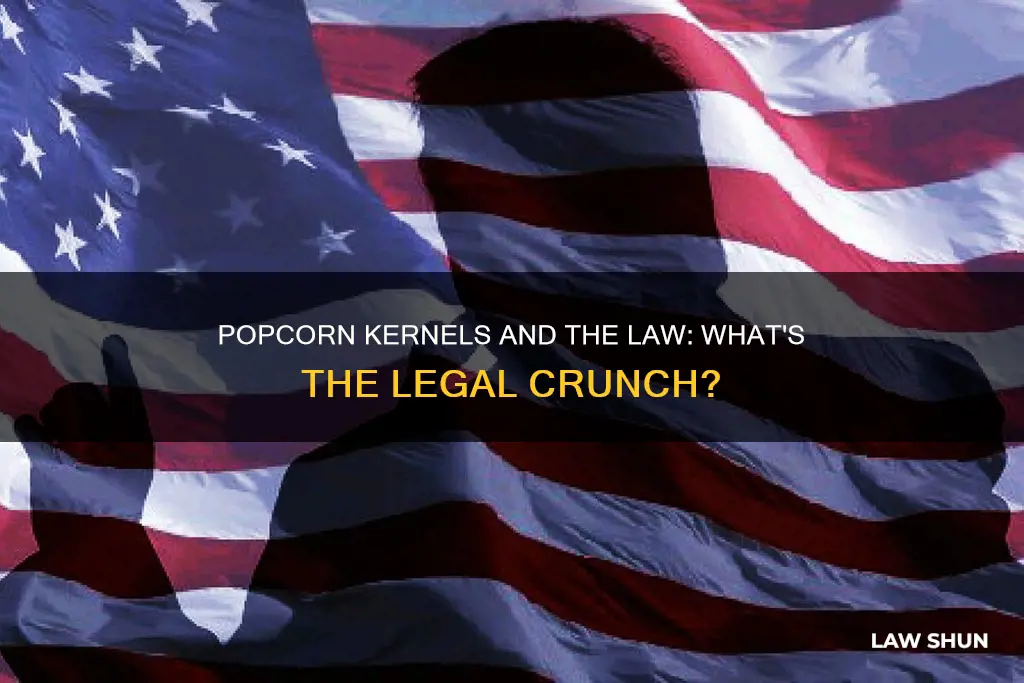 what law applies to bursting popcorn kernels